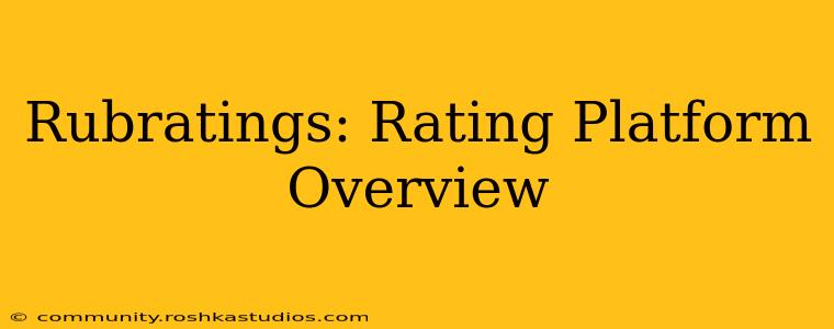 Rubratings: Rating Platform Overview